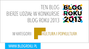 Biorę udział w konkursie BLOG ROKU 2013 