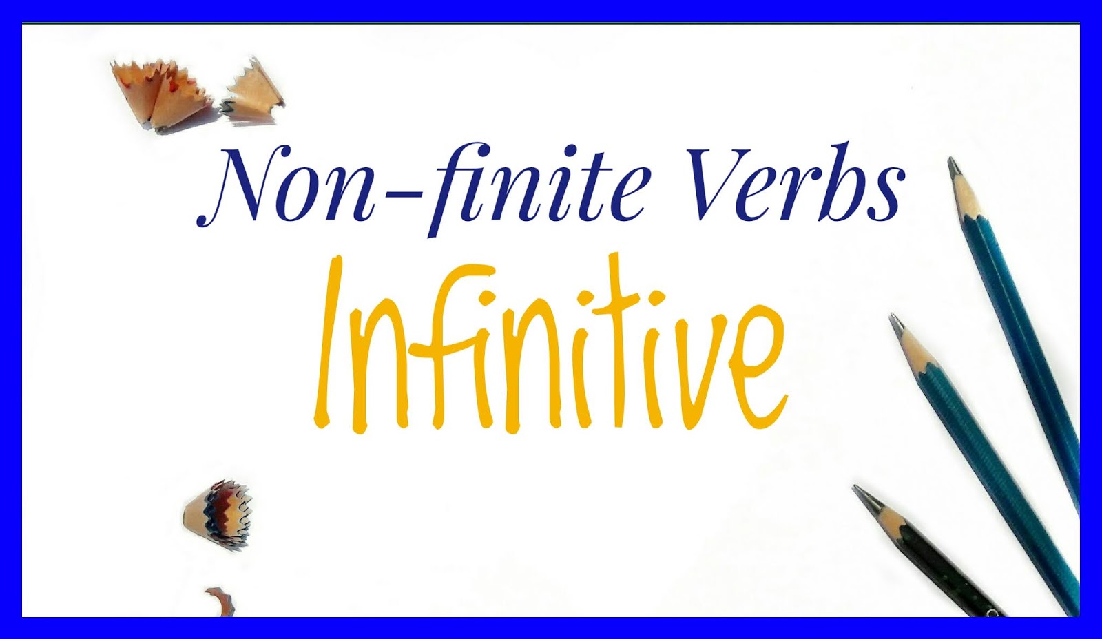 Non finite Verbs Infinitive Types Uses And Examples