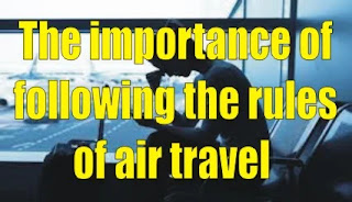 The importance of following the rules of air travel
