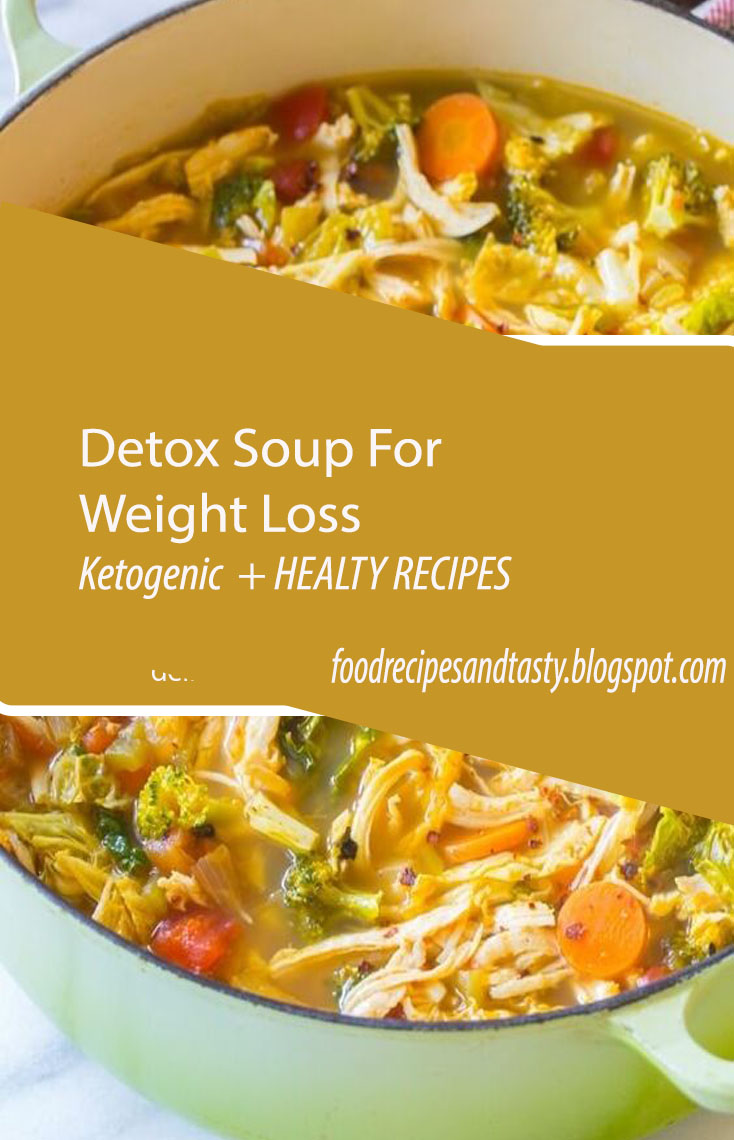 Detox Soup For Weight Loss Food Recipes and Tasty