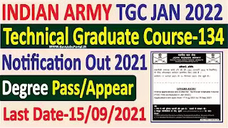 Indian Army Recruitment 2021 for 134th TGC (Technical Graduate Course) Notification