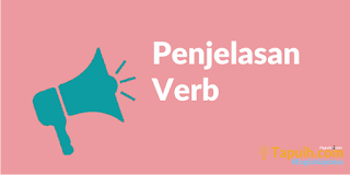 Penjelasan Tentang Verb (Kata Kerja) Beserta Contoh Terlengkap