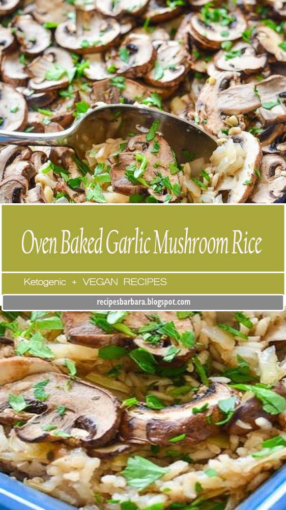 Oven Baked Garlic Mushroom Rice Recipes Barbara