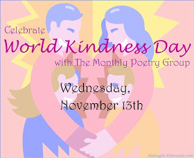 World Kindness Day, a monthly poetry challenge based on a theme. | Graphic property of www.BakingInATornado.com | #poetry