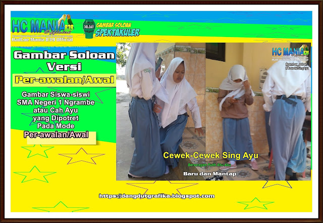Gambar Soloan Spektakuler Versi Per-awalan - Gambar Siswa-siswi SMA Negeri 1 Ngrambe Cover Putih Abu-abu - 11 DG