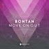 Bontan  “Move On Out”