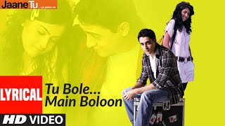 Tu-Bole-Mein-Boloon-Lyrics-Jaane-Tu-Ya-Jaane-Na