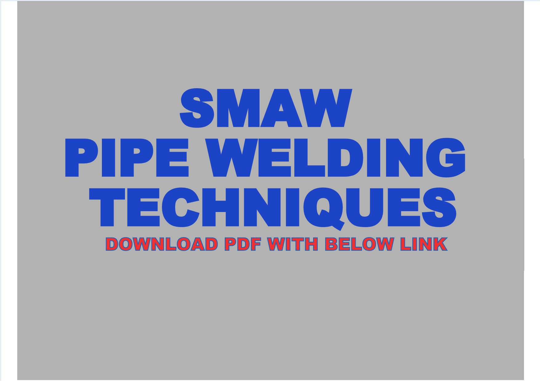 DOWNLOAD SMAW PIPE WELDING TECHNIQUES