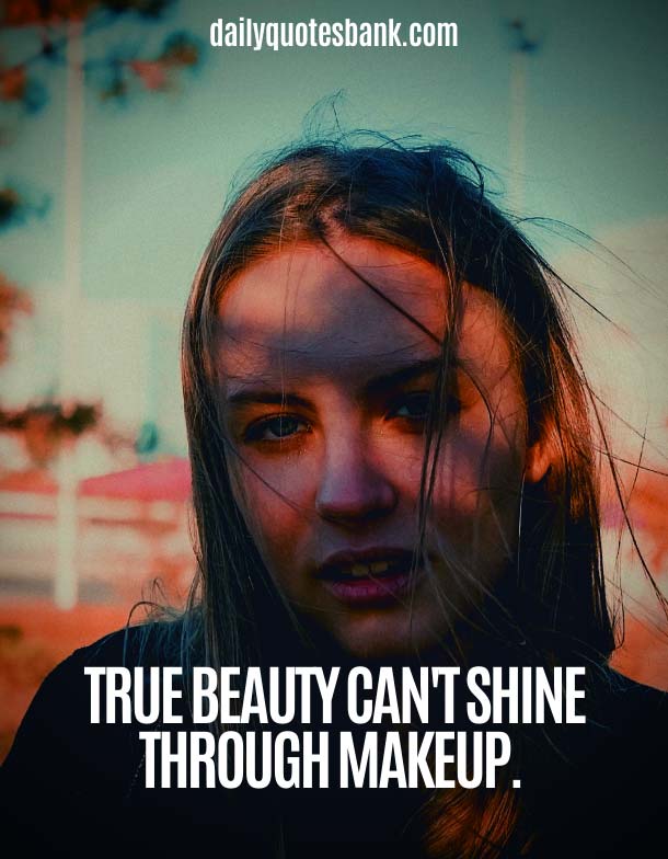 Beautiful Quotes About Beauty Of Girl and Woman Skin and Makeup Quotes About Beauty Of Girl and Woman