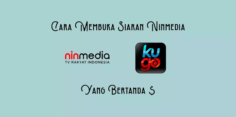 Cara Membuka Siaran Ninmedia Yang Bertanda $ Cara Membuka Siaran Ninmedia Yang Bertanda $