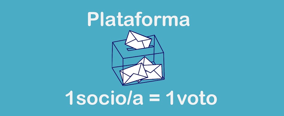 Plataforma del 1 socio/a = 1 voto