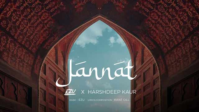 Jannat Sung By Ezu & Harshdeep Kaur