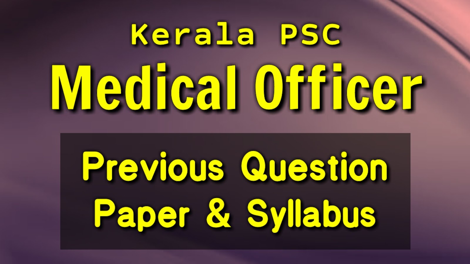 Kerala PSC Medical Officer Previous Question Paper Kerala PSC Medical