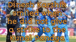  IND vs NZ: Dinesh Karthik smiled when he did not give a strike to the Kunal Pandya