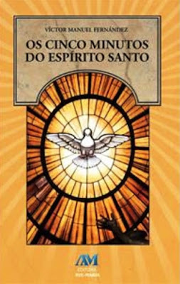 Capa | Os cinco minutos do Espírito Santo | Víctor Manuel Fernández | Editora: Ave-Maria | Coleção: Cinco Minutos |