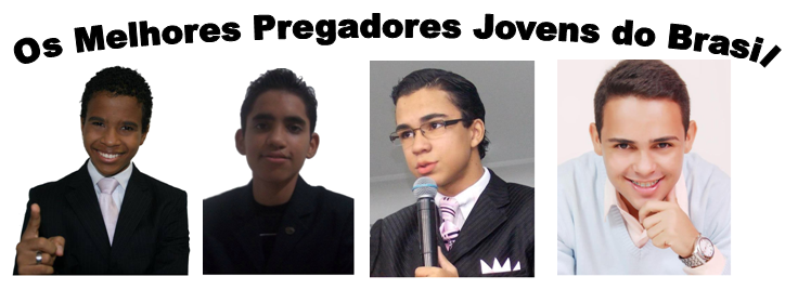 Melhores Pregadores Jovens do Brasil