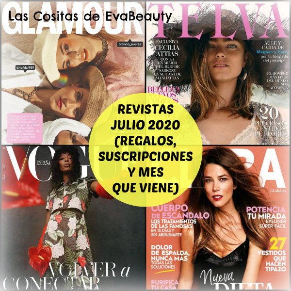 revistas julio 2020 regalos, suscripciones y mes que viene noticias belleza y moda revistas femeninas