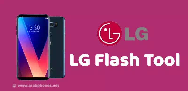 تحميل وشرح برنامج lg flash tool لتفليش هواتف LG