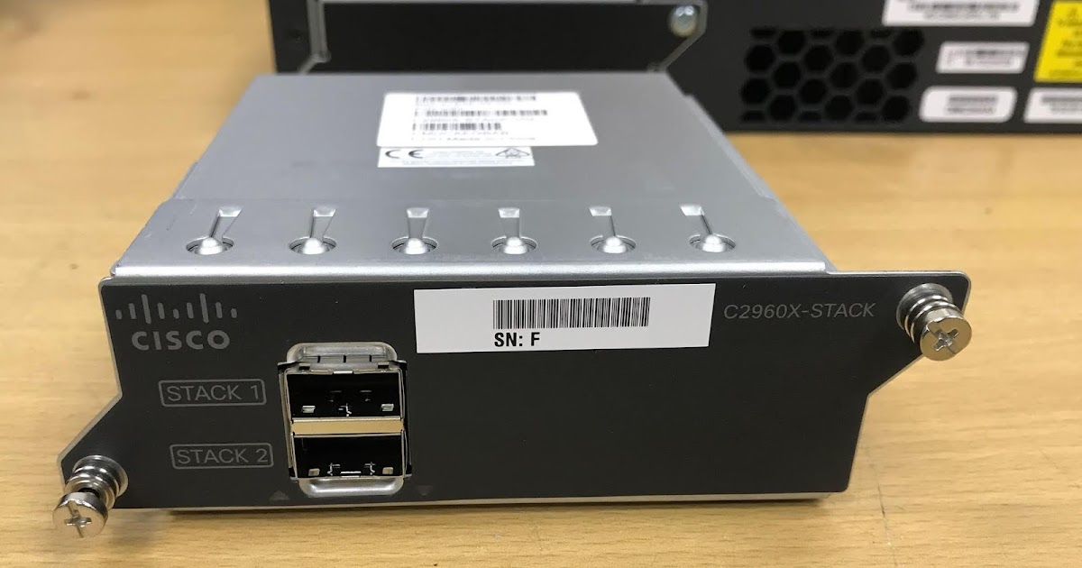 My Network Lab Stacking a Cisco 2960X Switch