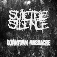 [2006] - Suicide Silence - Downtown Massacre [Split]