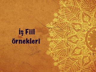 İş Fiil Örnekleri