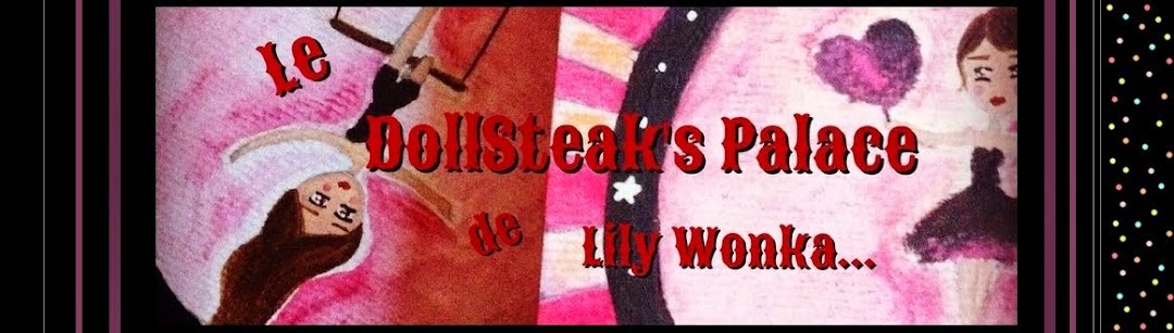 Le DollSteak's Palace de Lily WonKa _