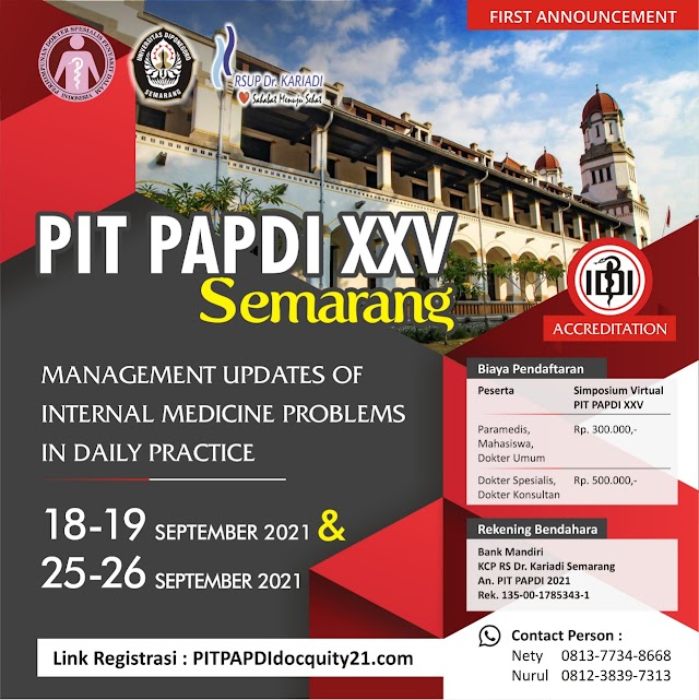 PIT PAPDI XXV Semarang Management Updates of Internal Medicine Problems in Internal Medicine Acara Pertemuan Ilmiah Tahunan PAPDI Semarang tahun 2021 yang akan dilaksanakan pada tanggal 18-19 September - 25-26 September 2021