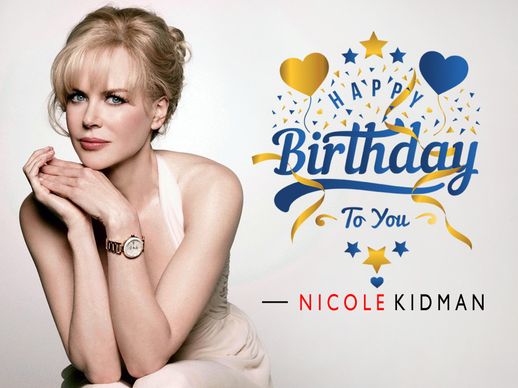 Happy Birthday Photo: Image Download: Nicole Kidman | Birthday