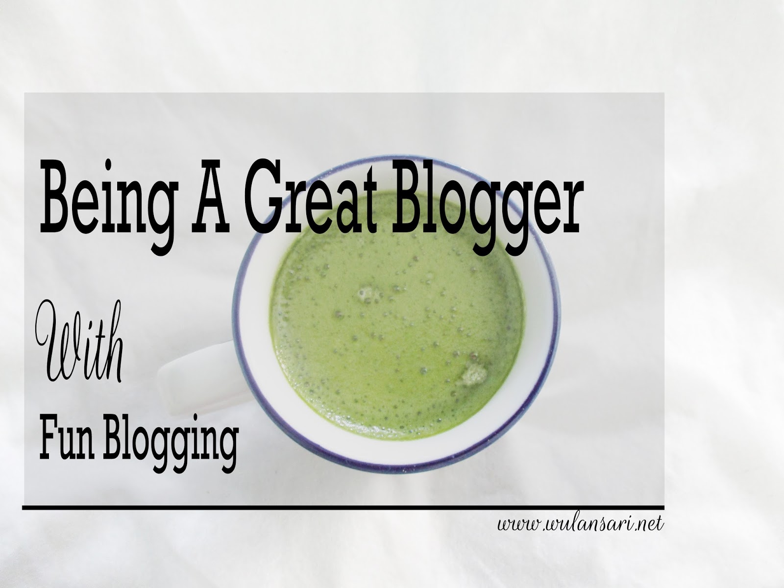 Being A Great Blogger With Fun Blogging 7 Surabaya