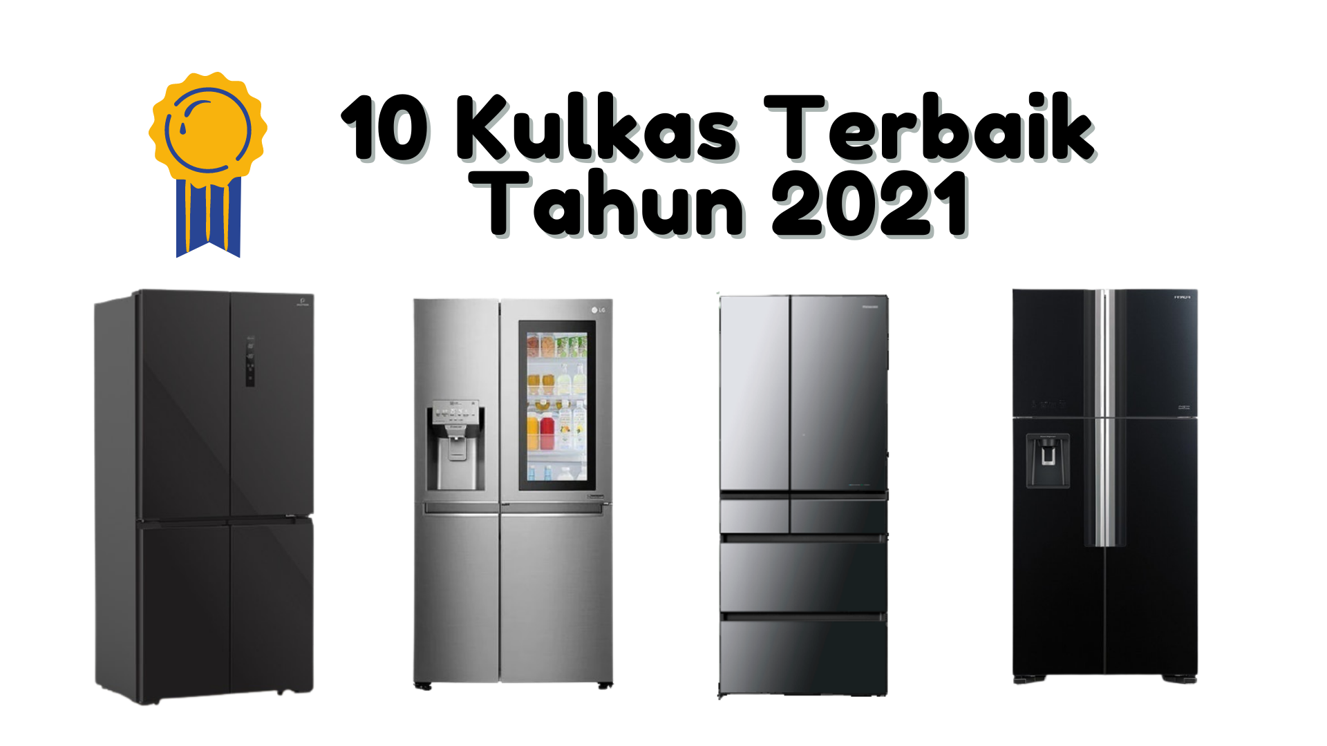 10 Kulkas Terbaik Tahun 2021 Khazanah Promosi