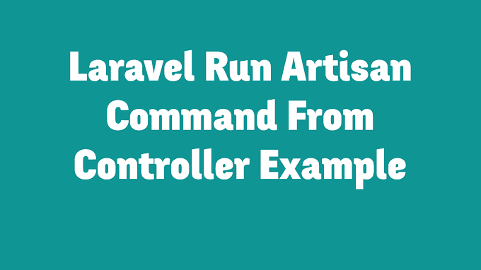 Laravel Run Artisan Command From Controller Example