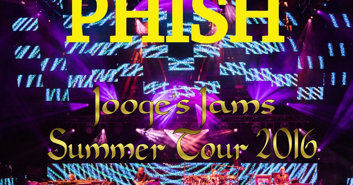 The Curtain With Phish Jooge's Jams Summer Tour 2016