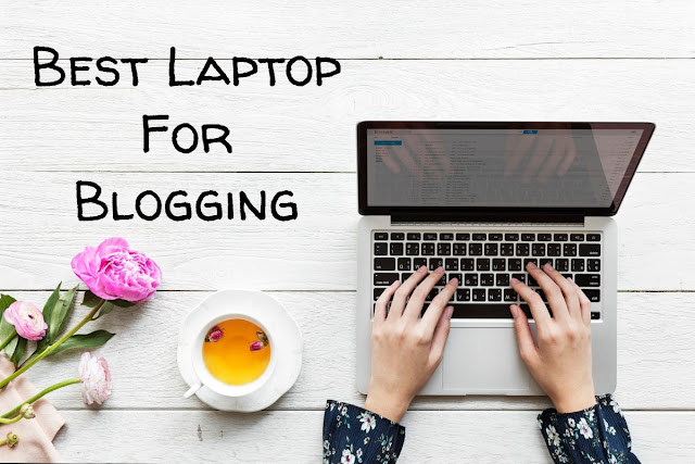 Best Laptop For Blogging