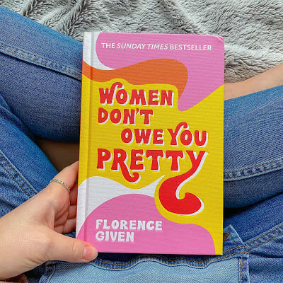 Women Don't Owe You Pretty by Florence Given
