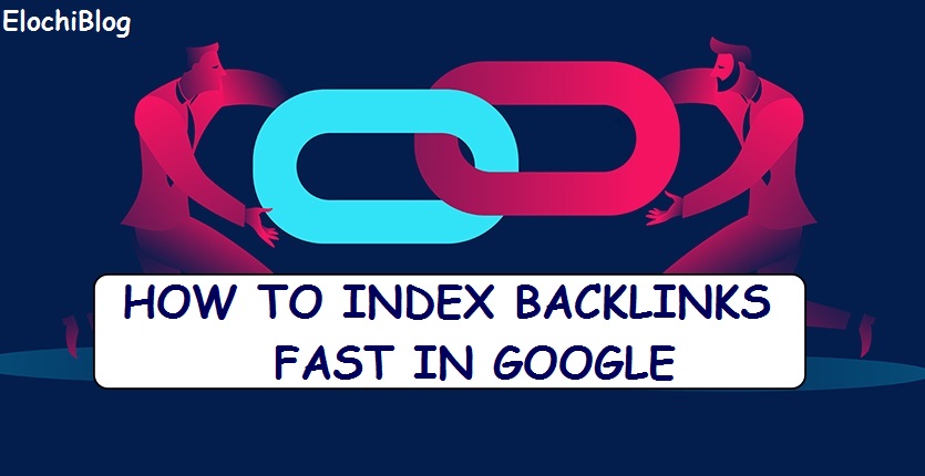 How to Index Backlinks Fast in Google