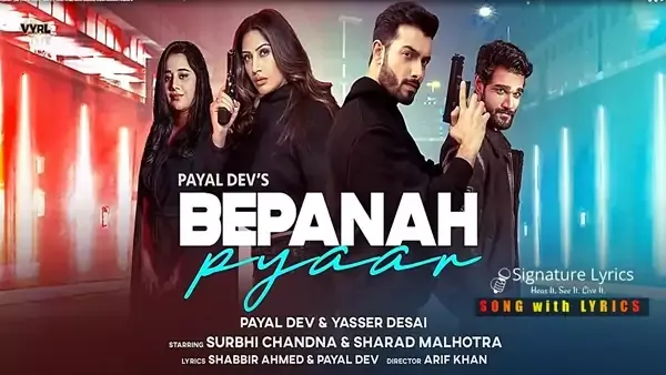 Bepanah Pyaar Lyrics - Payal Dev | Yasser Desai Bepanah Pyaar Lyrics - Payal Dev | Yasser Desai