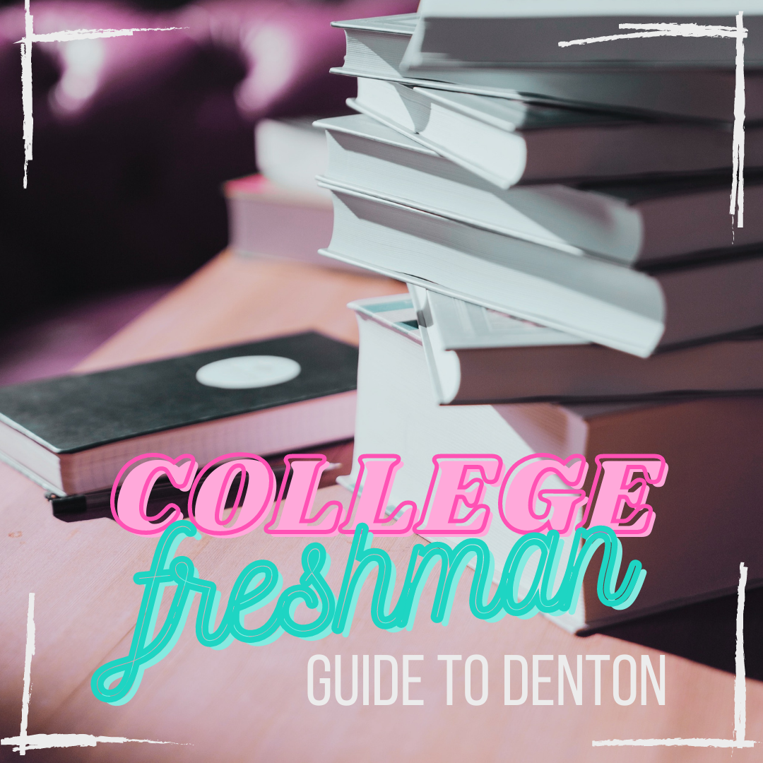 Ultimate College Freshman Guide to Denton, TX