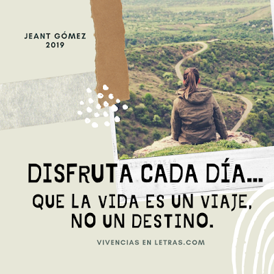 Disfruta cada día la vida es un viaje