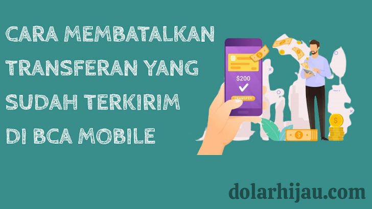 cara membatalkan transferan yang sudah terkirim di BCA Mobile