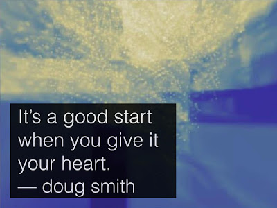 It's a good start when you give it your heart.