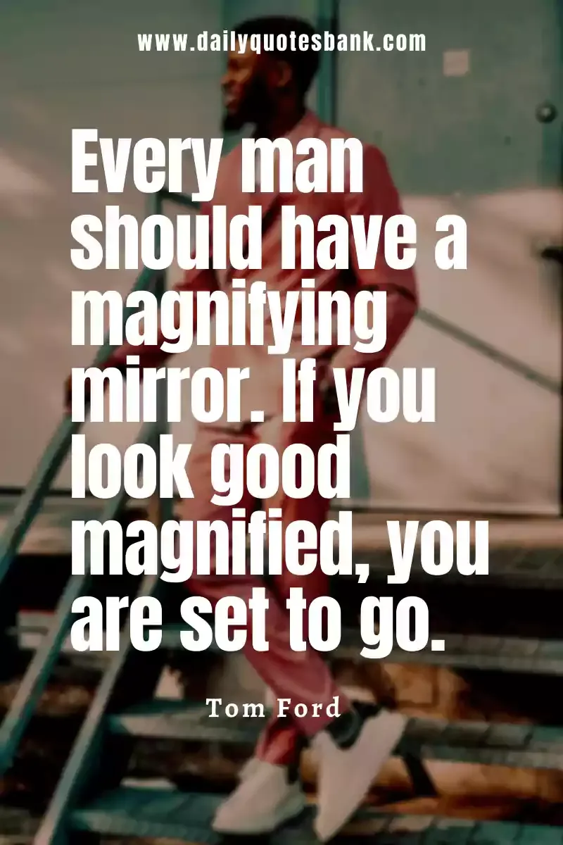 Fashion Style Quotes For Men That Will Improve Personality