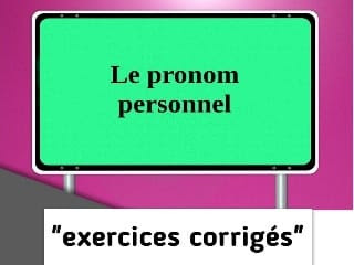 exercice et corrigé pronoms personnels