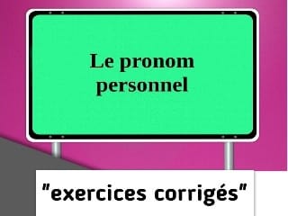 Exercice et corrigé pronoms personnels