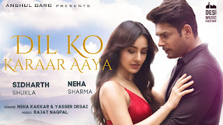 Dil Ko Karaar Aaya Lyrics in Hindi Dil Ko Karaar Aaya Lyrics in Hindi: The song is sung by Neha Kakkar and Yasser Desai