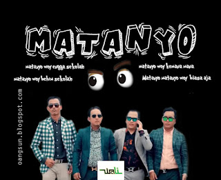 https://oangsun.blogspot.com/2018/12/lirik-lagu-matanyo-wali-band.html