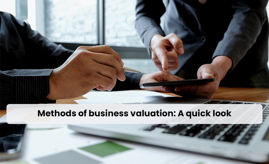 Methods of business valuation A quick look