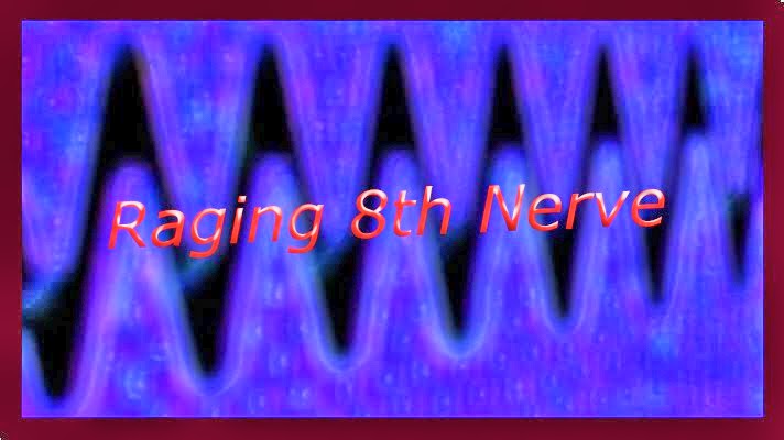 Raging 8th Nerve