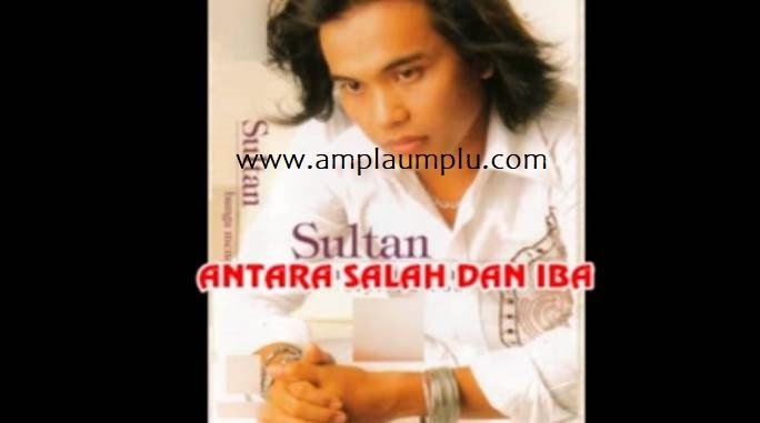 Lirik Dan Chord Kunci Gitar Antara Salah Dan Iba Sultan Entah Apa Harus Ku Tinggalkan Chord Termudah Tutorial Bang Opik