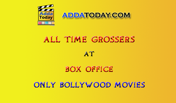 All Time Grossers (ATG) at Indian Box Office - Only Bollywood Movies