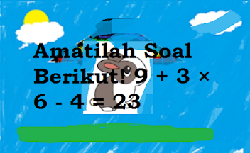 Amatilah Soal Berikut 9 3 6 4 23 Buatlah Soal Cerita Operator Sekolah